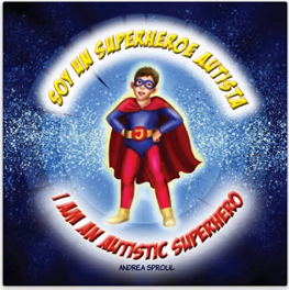 Soy un Superheroe Autista/I am an Autistic Superhero Cover