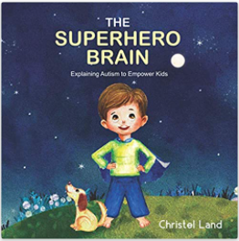 The Superhero Brain: Explaining Autism to Empower Kids Cover